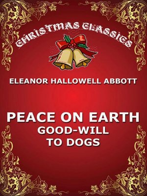 cover image of Peace On Earth, Good-Will to Dogs
